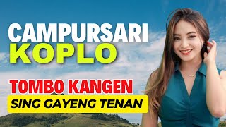 CAMPURSARI POP JAWA KOPLO TOMBO KANGEN TONDO MOTO GAYENG TENAN