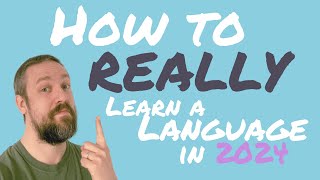 How to REALLY learn a language in 2024 (a linguist explains)