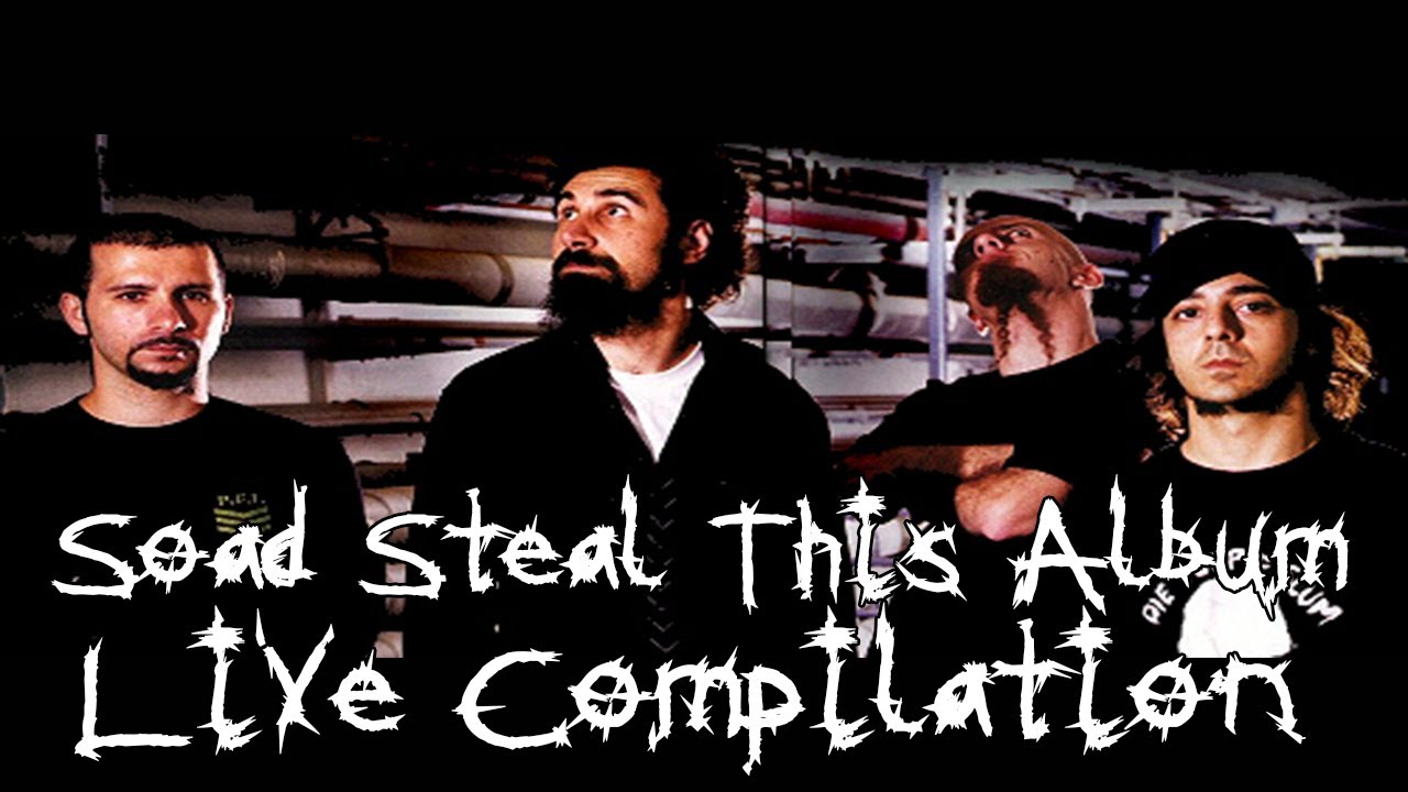 System Of A Down - Steal This Album Live Compilation - YouTube