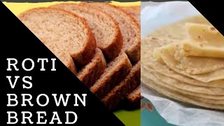 Roti vs Brown bread ( कौन हैं बेहतर ) ?? | Weight loss | Muscle Building