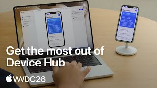 WWDC26: Get the most out of Device Hub | Apple