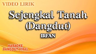 Irfan - Sejengkal Tanah Dangdut (Official Video Lirik)