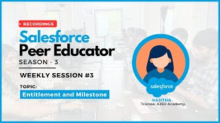 Entitlement and Milestone by Rajitha | Session -3 | Salesforce Peer Educator Season 3 | AJSD Academy