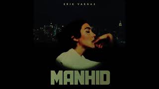 Erik Vargas   Manhid (Official Lyric MV)