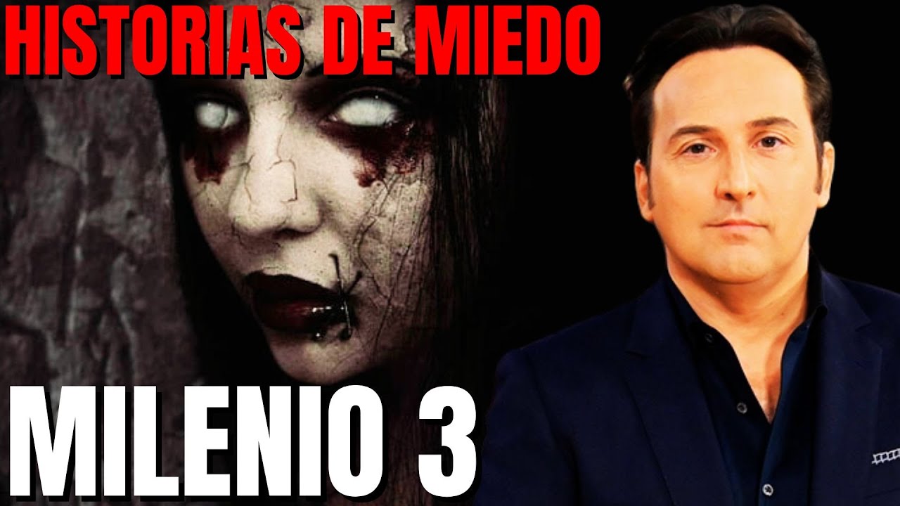 Milenio 3 Historias De Miedo Podcast Youtube