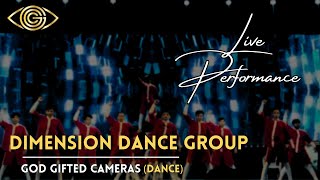 Dimension Dance Group  | Live Performance | God Gifted Cameras