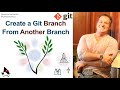 Create a Git Branch From Another Branch
