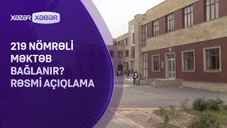 219 nömrəli məktəb bağlanır? – Rəsmi AÇIQLAMA