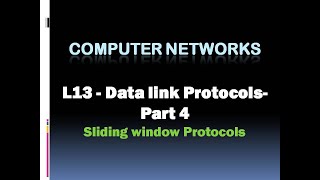Computer Networks - L13 : Data Link Protocols-Part4 | Selective Repeat Protocol