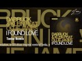 dabruck u0026 klein feat. ollie james i found love tonka remix