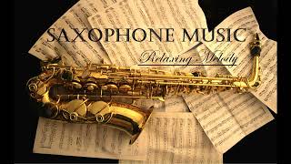 Fantastic SAXOPHONE MUSIC - Romantic Melody - Relaxing Music - Instrumental