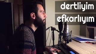 DERTLİYİM EFKARLIYIM - Ünal Sofuoğlu