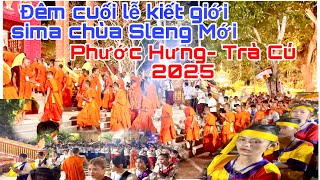 Lễ kiết giới sima Chùa Sleng Mới( SlengThmay) Ngày cuối đông kính người 03/02/2025 mùng 6 tết Ất Tỵ