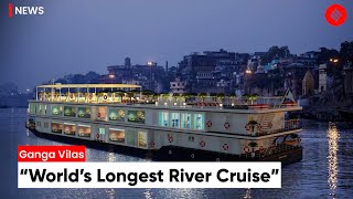 All You Need To Know About Ganga Vilas; “World’s Longest River Cruise”