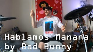 Bad Bunny (ft. Duki and Pablo Chill-E) - Hablamos Mañana - Drum Cover