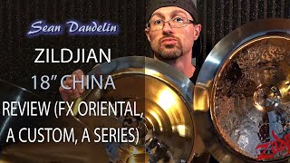 Zildjian 18 Inch China Review and Comparison (A, A Custom, FX Oriental)