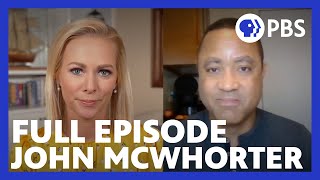 John McWhorter | Full Episode 7.16.21 | Firing Line with Margaret Hoover | PBS