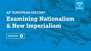 2021 Live Review 6 | AP European History | Examining Nationalism & New Imperialism