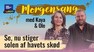 Se nu stiger solen af havets skød // Morgensang