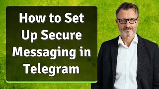 How to Set Up Secure Messaging in Telegram