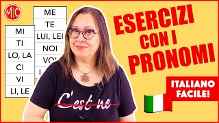 ESERCIZI con i PRONOMI - Italian Pronouns MI, TI, LO/LA... \u0026 Clitics CI \u0026 NE