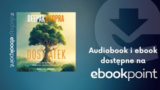 Dostatek. Klucz do spełnienia, bogactwa i poczucia szczęścia Deepak Chopra | AUDIOBOOK PL