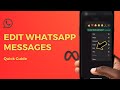 How to Edit Whatsapp Sent Messages Effortlessly | Latest 2024 Trick!