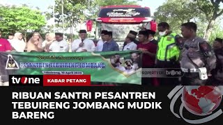 Ribuan Santri Tebuireng Mudik Lebih Awal | Kabar Petang tvOne