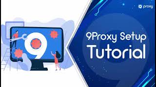 9Proxy | How To Set Up 9Proxy
