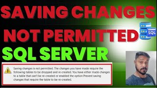 Saving Changes Is Not Permitted SQL Server