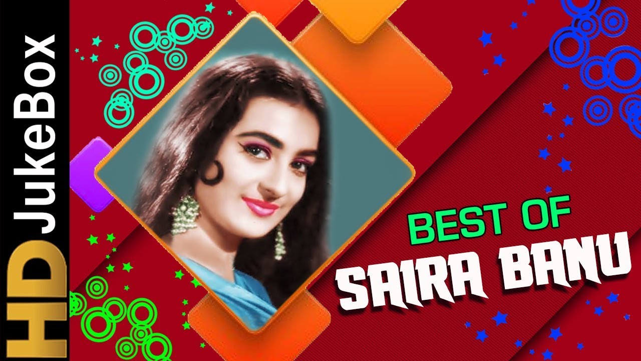 Hits Of Saira Banu | Bollywood Classic Songs | Evergreen Songs ...