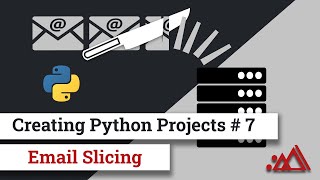 Creating Python Project #7 - Email Slicer
