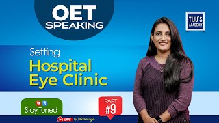 OET Speaking - Hospital Eye Clinic | Explanation and Sample Sentences