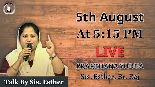 | Prarthana Yodha | LIVE AT 5:15 PM | Sis. Esther | Br. Raj | 5th August |