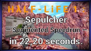 Half-Life: Sepulcher Segmented Speedrun in 22,20 seconds.