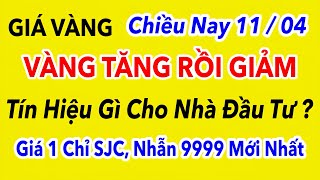 Giá vàng hôm nay 9999 Chiều 11/4/2026 | GIÁ VÀNG MỚI NHẤT || Xem bảng giá vàng SJC 9999 24K 18K 10K