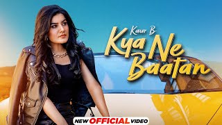 Kya Ne Baatan : Kaur B | Kaptaan | Desi Crew | Latest Punjabi Songs 2022 | New Punjabi Songs 2022