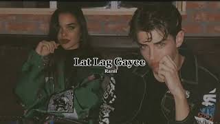 Lat Lag Gayee (Slowed+Reverb)