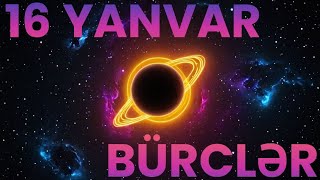 BÜRCLƏR - 16 yanvar 2025