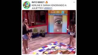 #BBB21 - KERLINE E SARAH IGNORANDO A JULIETTE!!!