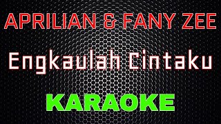 Download Mp3 Aprilian feat. Fany Zee - Engkaulah Cintaku [Karaoke] | LMusical