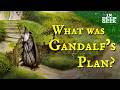 What was Gandalf's plan?