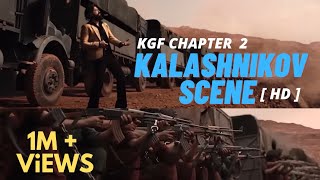 KGF 2 Kalashnikov-Ak47 Scene[HD print] | Kalashnikov scene | KGF get out of my way Scene |