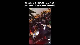 WIZKID SPRAYS MONEY IN SURULERE HIS HOOD