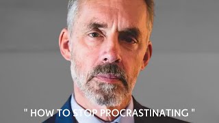 How to Stop Procrastinating and Take Back Control Over Your Life | Jordan Peterson Motivation