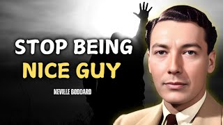 Neville Goddard - How To Stop Being The Nice Guy