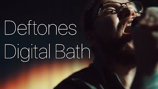 Deftones - Digital Bath (vocal cover)