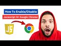 How to Enable/Disable Javascript On Google Chrome [2026 Full Guide]
