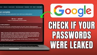 How to Check if Your Google Passwords Was Leaked