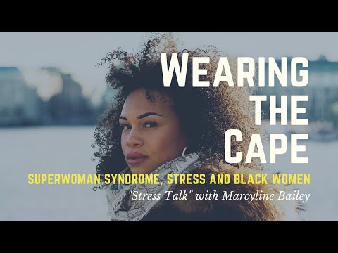 Wearing the Cape: Superwoman Syndrome, Stress and Black Women